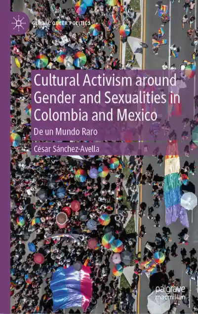 Cover: Cultural Activism around Gender and Sexualities in Colombia and Mexico