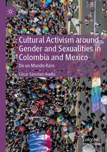 Cultural Activism around Gender and Sexualities in Colombia and Mexico