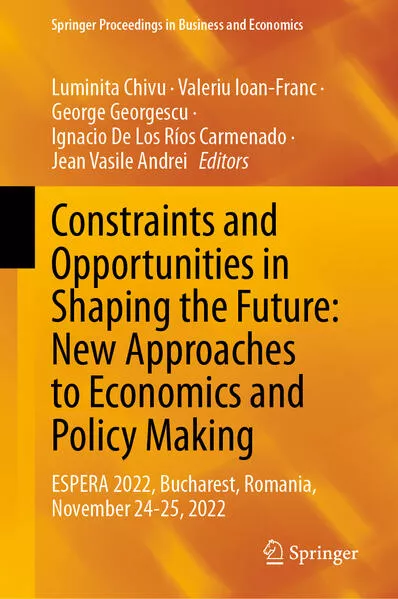 Cover: Constraints and Opportunities in Shaping the Future: New Approaches to Economics and Policy Making