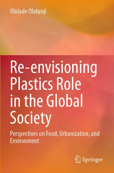 Re-envisioning Plastics Role in the Global Society