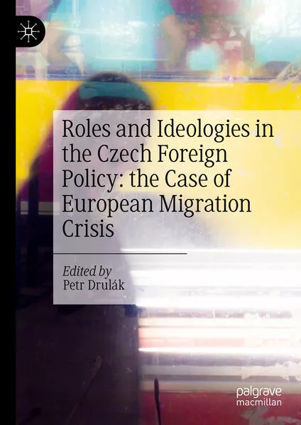 Roles and Ideologies in the Czech Foreign Policy: the Case of European Migration Crisis</a>