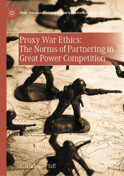 Cover: Proxy War Ethics: The Norms of Partnering in Great Power Competition