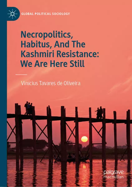 Cover: Necropolitics, Habitus, And The Kashmiri Resistance: We Are Here Still