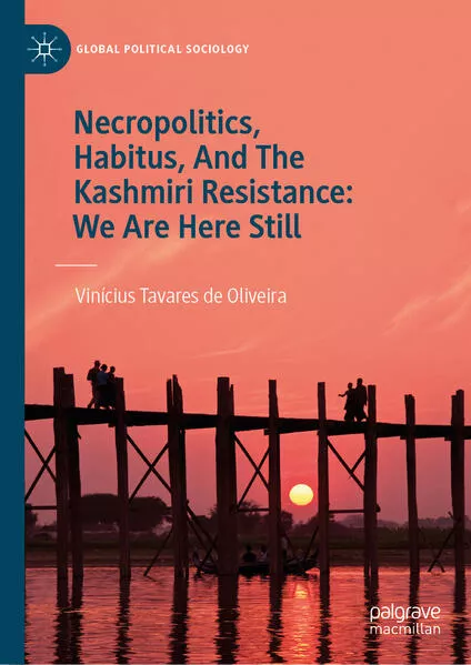 Necropolitics, Habitus, And The Kashmiri Resistance: We Are Here Still</a>