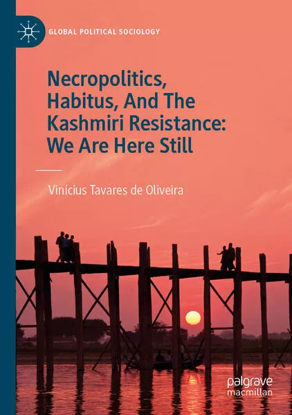 Cover: Necropolitics, Habitus, And The Kashmiri Resistance: We Are Here Still