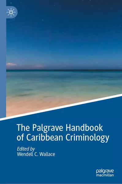 The Palgrave Handbook of Caribbean Criminology</a>