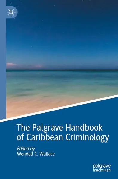 The Palgrave Handbook of Caribbean Criminology