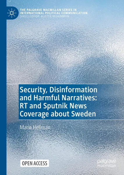 Cover: Security, Disinformation and Harmful Narratives: RT and Sputnik News Coverage about Sweden