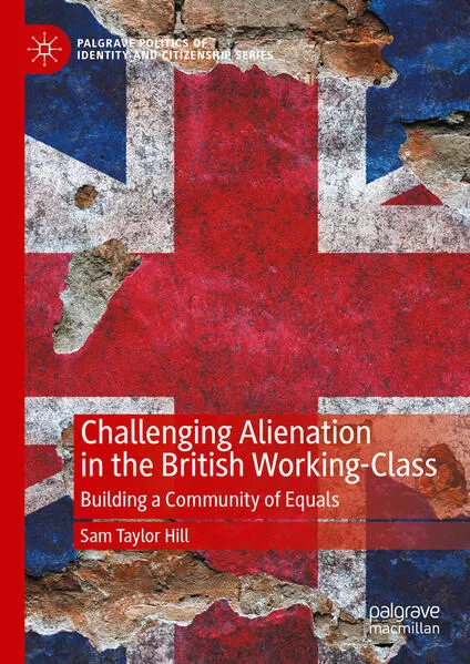 Cover: Challenging Alienation in the British Working-Class