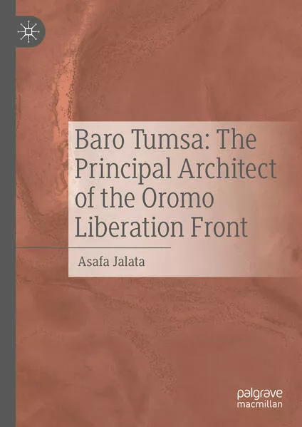 Cover: Baro Tumsa: The Principal Architect of the Oromo Liberation Front
