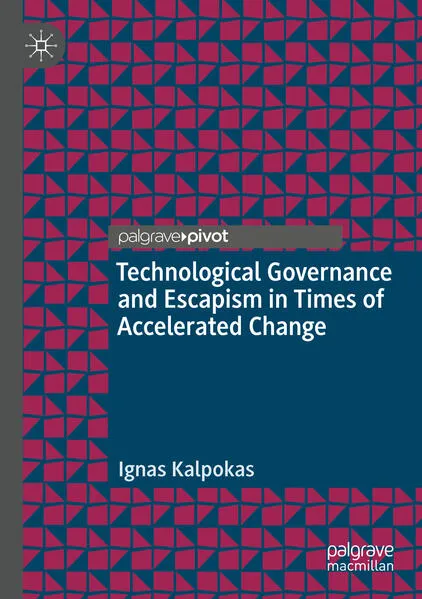 Cover: Technological Governance and Escapism in Times of Accelerated Change