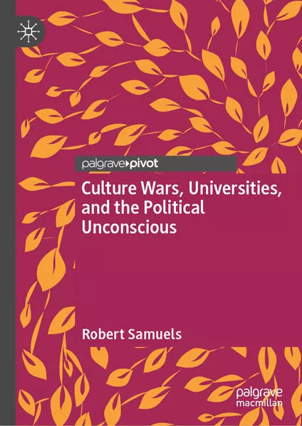 Cover: Culture Wars, Universities, and the Political Unconscious