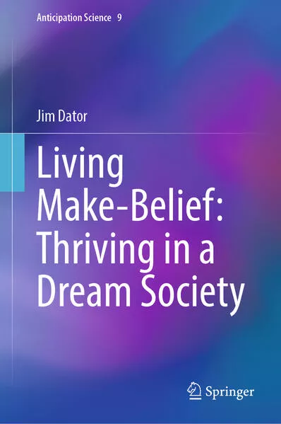 Cover: Living Make-Belief: Thriving in a Dream Society