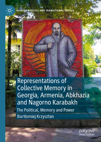 Cover: Representations of Collective Memory in Georgia, Armenia, Abkhazia and Nagorno Karabakh