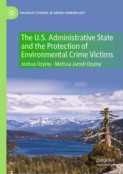 Cover: The U.S. Administrative State and the Protection of Environmental Crime Victims