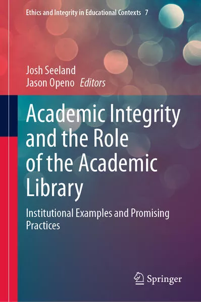 Academic Integrity and the Role of the Academic Library</a>