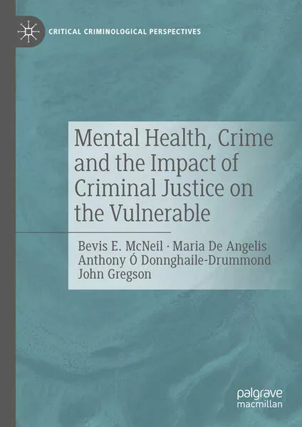 Cover: Mental Health, Crime and the Impact of Criminal Justice on the Vulnerable