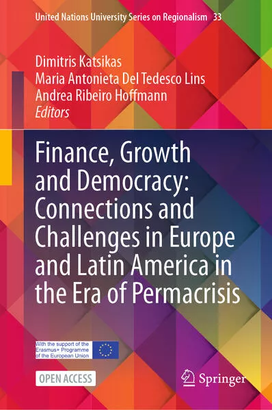 Cover: Finance, Growth and Democracy: Connections and Challenges in Europe and Latin America in the Era of Permacrisis