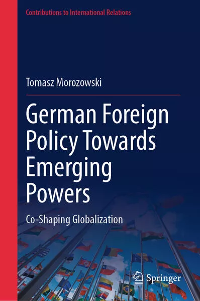 Cover: German Foreign Policy Towards Emerging Powers