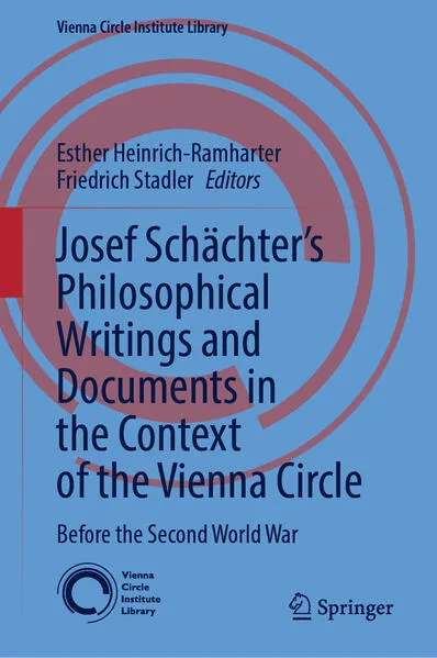 Josef Schächter's Philosophical Writings and Documents in the Context of the Vienna Circle