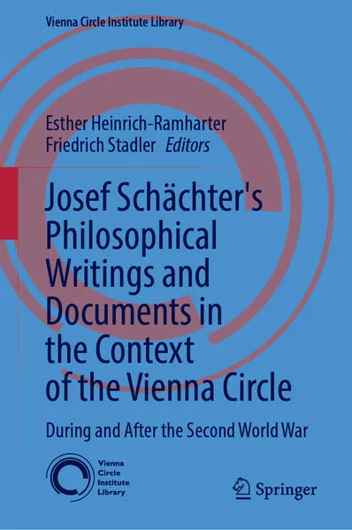 Josef Schächter: Philosophical Writings and Documents in the Context of the Vienna Circle