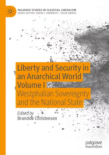Cover: Liberty and Security in an Anarchical World Volume I