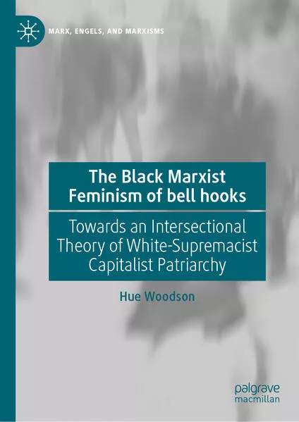 Cover: The Black Marxist Feminism of bell hooks