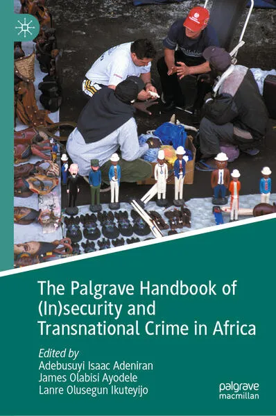 The Palgrave Handbook of (In)security and Transnational Crime in Africa