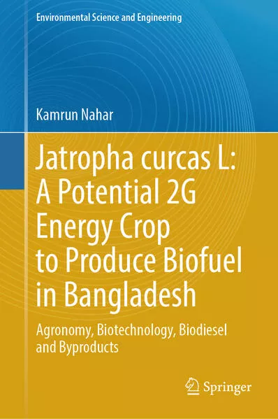 Jatropha curcas L: A Potential 2G Energy Crop to Produce Biofuel in Bangladesh
