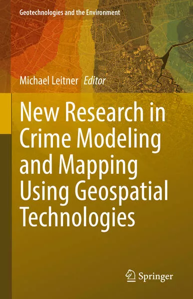 New Research in Crime Modeling and Mapping Using Geospatial Technologies