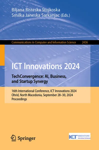 ICT Innovations 2024. TechConvergence: AI, Business, and Startup Synergy