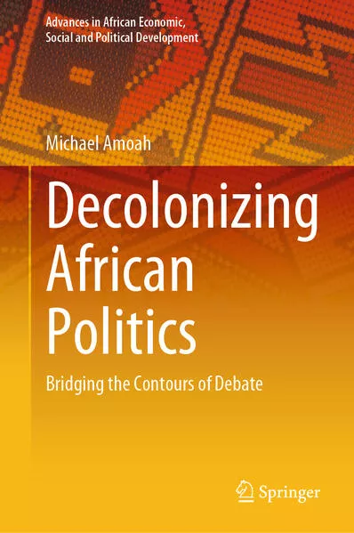 Cover: Decolonizing African Politics