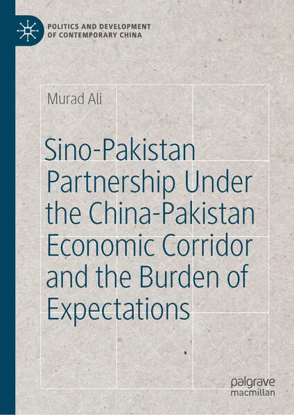 Cover: Sino-Pakistan Partnership Under the China-Pakistan Economic Corridor and the Burden of Expectations