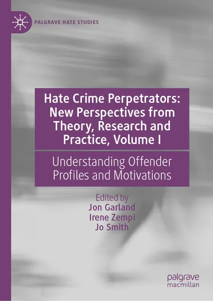 Cover: Hate Crime Perpetrators: New Perspectives from Theory, Research and Practice, Volume I