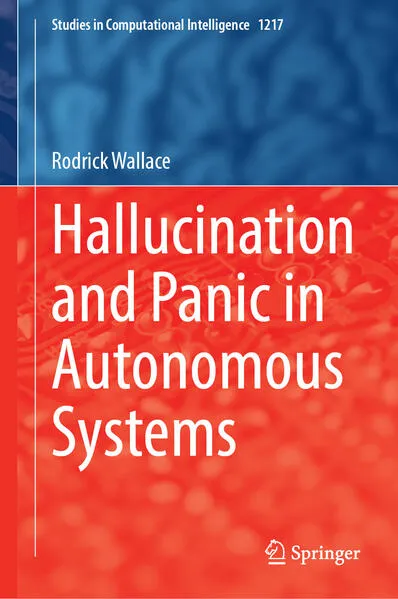 Cover: Hallucination and Panic in Autonomous Systems