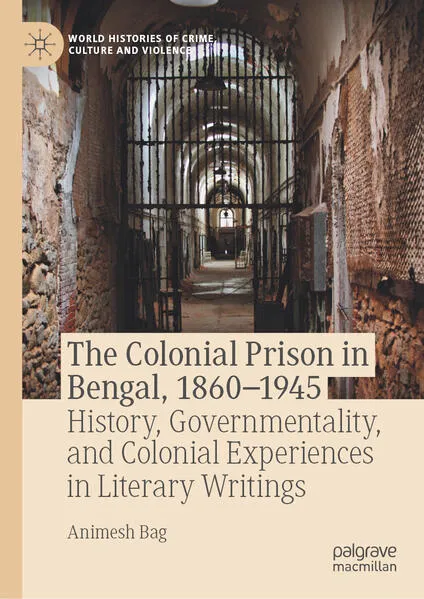 Cover: The Colonial Prison in Bengal, 1860-1945
