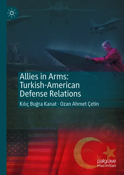 Allies in Arms: Turkish-American Defense Relations