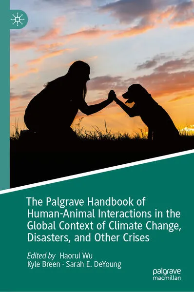 Cover: The Palgrave Handbook of Human-Animal Interactions in the Global Context of Climate Change, Disasters, and Other Crises