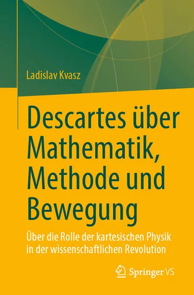 Descartes über Mathematik, Methode und Bewegung