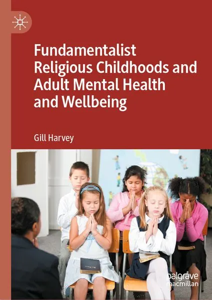 Cover: Fundamentalist Religious Childhoods and Adult Mental Health and Wellbeing