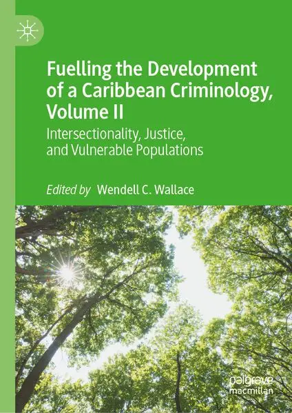 Cover: Fuelling the Development of a Caribbean Criminology, Volume II