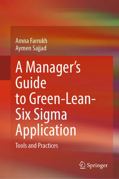 A Manager’s Guide to Green-Lean-Six Sigma Application