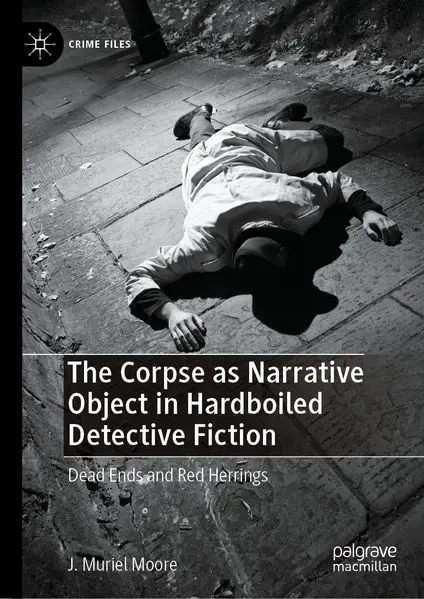 Cover: The Corpse as Narrative Object in Hardboiled Detective Fiction