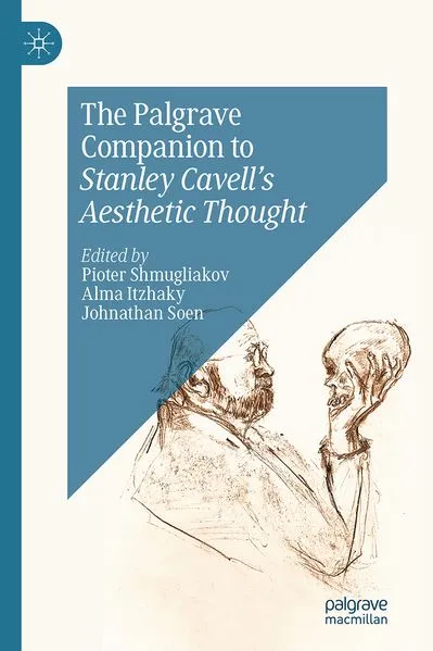 Cover: The Palgrave Companion to Stanley Cavell’s Aesthetic Thought