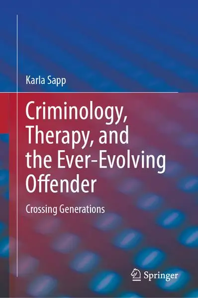 Cover: Criminology, Therapy, and the Ever-Evolving Offender