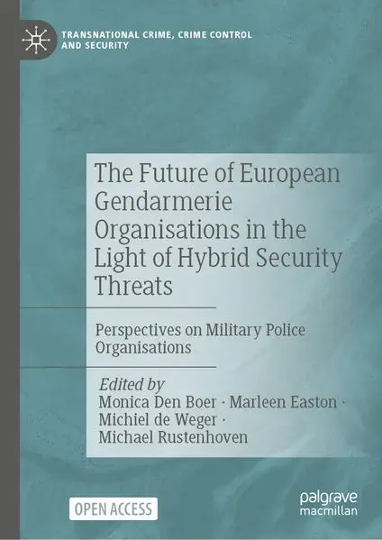 Cover: The Future of European Gendarmerie Organisations in the Light of Hybrid Security Threats