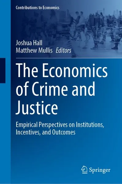 Cover: The Economics of Crime and Justice
