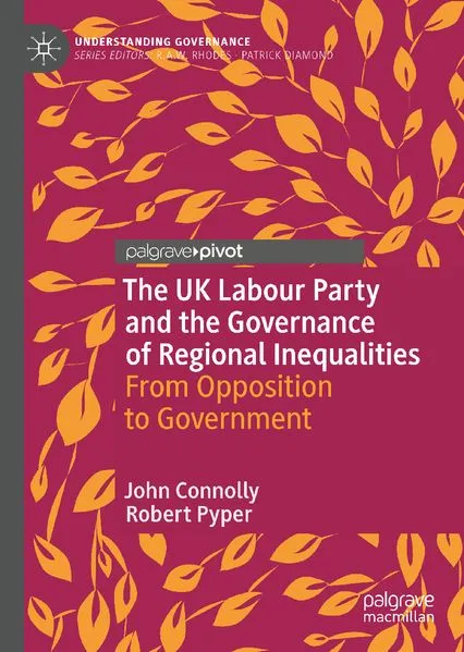 Cover: The UK Labour Party and the Governance of Regional Inequalities
