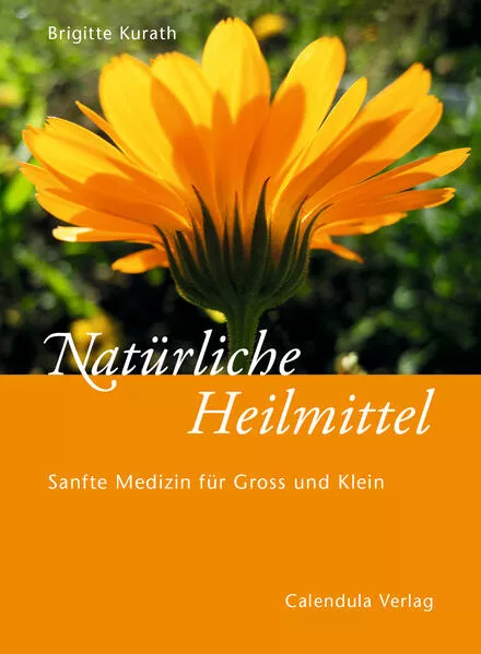 Natürliche Heilmittel – Sanfte Medizin für Gross und Klein