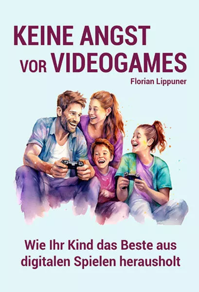 Cover: Keine Angst vor Videogames
